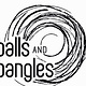 Balls and Bangles